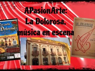 APasionArte: La Dolorosa, música en escena