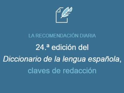 Novedades del DLE: tres claves para escribir correctamente