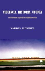 Violencia, historia, utopía