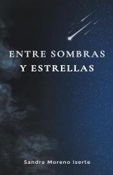 ENTRE SOMBRAS Y ESTRELLAS: Poesía
