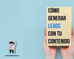 Cómo generar leads con tu contenido